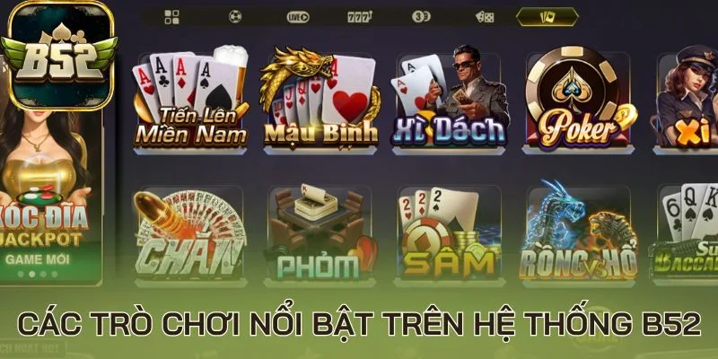 Các trò chơi nổi bật trên hệ thống B52