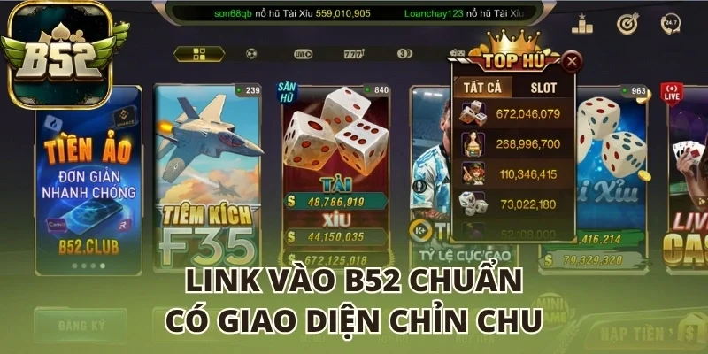Link vào B52 club chuẩn có giao diện chỉn chu