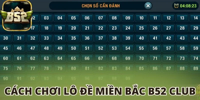 Một vài cách chơi Lô đề miền bắc B52 club