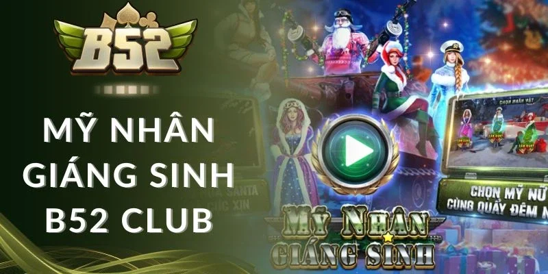 Đánh giá Mỹ Nhân Giáng Sinh B52 club