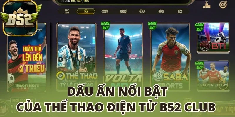 Dấu ấn nổi bật của thể thao điện tử B52 club