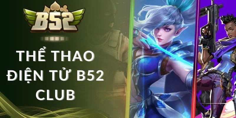 Nhiều cược phụ thể thao điện tử B52 club